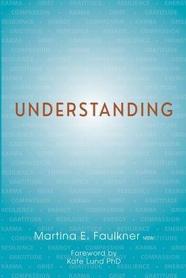 Understanding by Faulkner, Martina E.