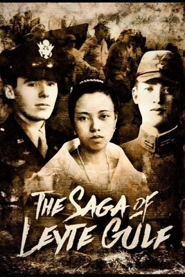 The Saga of Leyte Gulf: Love and struggles of three generations, three countries amids war, social and economic turmoil. by Palabyab, German Policarpio