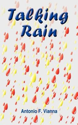 Talking Rain by Vianna, Antonio F.
