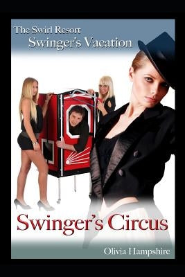 The Swirl Resort Swinger's Vacation Swinger's Circus by Hampshire, Olivia