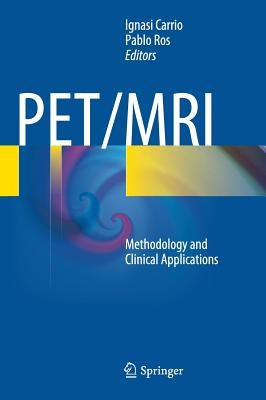 Pet/MRI: Methodology and Clinical Applications by Carrio, Ignasi