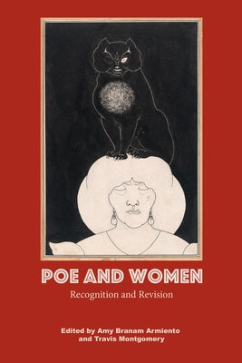 Poe and Women: Recognition and Revision by Armiento, Amy Branam
