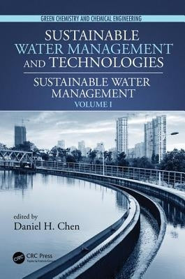 Sustainable Water Management and Technologies by Chen, Daniel H.