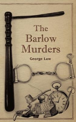 The Barlow Murders by Law, George
