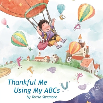 Thankful Me Using My ABCs by Sizemore, Terrie