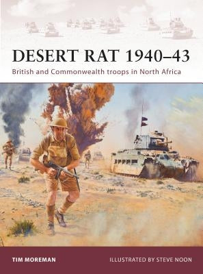 Desert Rat 1940-43: British and Commonwealth Troops in North Africa by Moreman, Timothy Robert