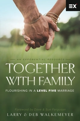 Together with Family: Flourishing in a Level Five Marriage by Walkemeyer, Deb