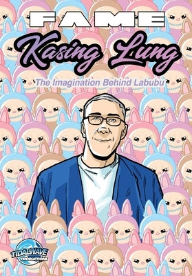 Fame: Kasing Lung: The Imagination Behind Labubu by Davis, Darren G.