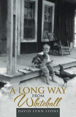 A Long Way from Whitehall by Lyons, David Lynn