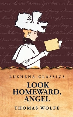 Look Homeward, Angel by Thomas Wolfe