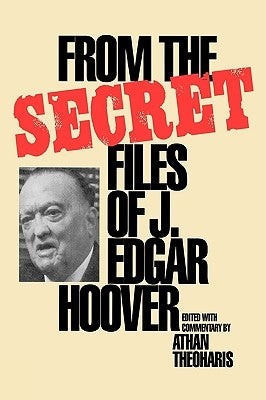 From the Secret Files of J. Edgar Hoover by Theoharis, Athan