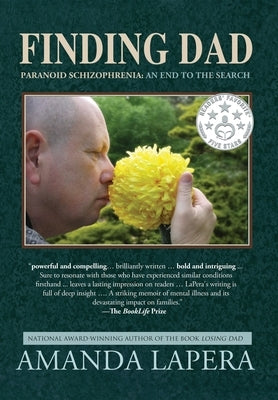 Finding Dad, Paranoid Schizophrenia: An End to the Search by Lapera, Amanda