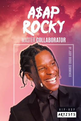 A$ap Rocky: Master Collaborator by Cummings, Judy Dodge