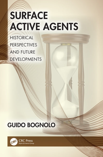 Surface Active Agents: Historical Perspectives and Future Developments by Bognolo, Guido