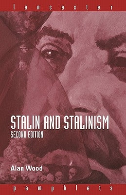 Stalin and Stalinism by Wood, Alan