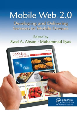 Mobile Web 2.0: Developing and Delivering Services to Mobile Devices by Ahson, Syed A.