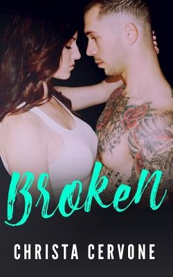 Broken by Cervone, Christa