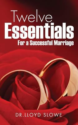 Twelve Essentials For a Successful Marriage Successful Marriage by Slowe, Dr Lloyd