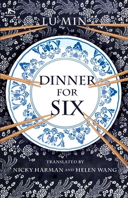 Dinner for Six by Min, Lu