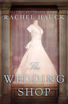 The Wedding Shop by Hauck, Rachel