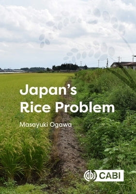 Japan's Rice Problem by Ogawa, Masayuki