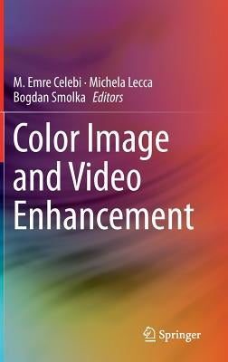 Color Image and Video Enhancement by Celebi, Emre