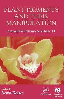 Plant Pigments their Manipulation V14 by Davies