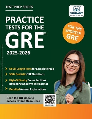 Practice Tests for the GRE: 2025-2026, 6 Full-Length Tests, 500+ Timed Questions, Answer Explanations & High-Difficulty Sections Boost Your GRE Prep by Publishers, Vibrant