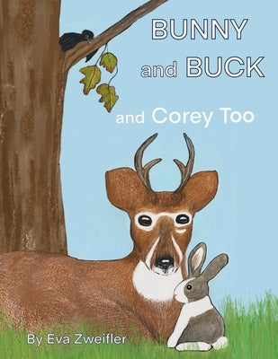 Bunny and Buck and Corey Too by Zweifler, Eva