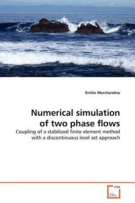 Numerical simulation of two phase flows by Marchandise, Emilie