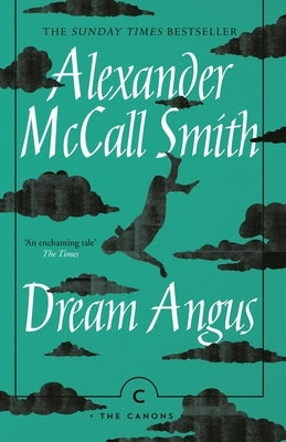 Dream Angus: The Celtic God of Dreams by McCall Smith, Alexander