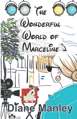 The Wonderful World of Marceline by Manley, Diane