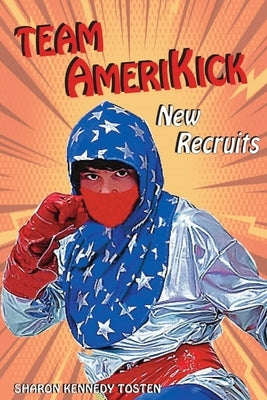 Team Amerikick New Recruits by Kennedy Tosten, Sharon