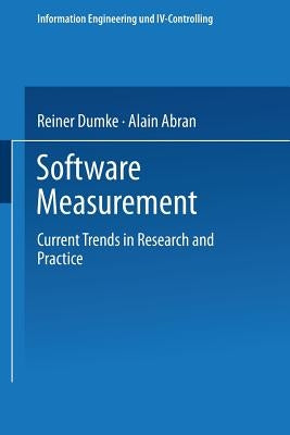 Software Measurement: Current Trends in Research and Practice by Dumke, Reiner