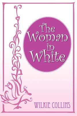 The Woman in White by Collins, Wilkie