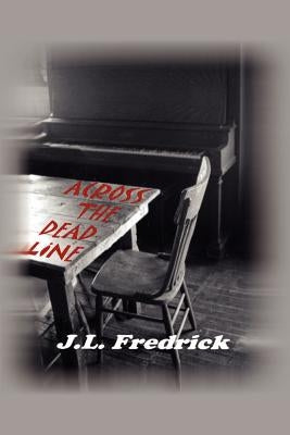 Across the Dead Line by Fredrick, J. L.