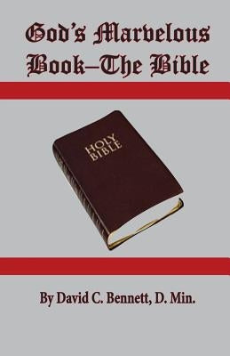 God's Marvelous Book-The Bible by Bennett, David