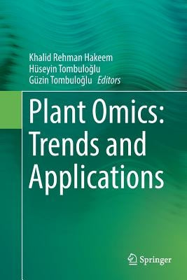 Plant Omics: Trends and Applications by Hakeem, Khalid Rehman