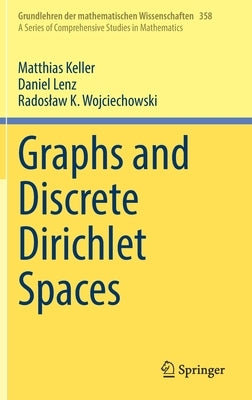 Graphs and Discrete Dirichlet Spaces by Keller, Matthias