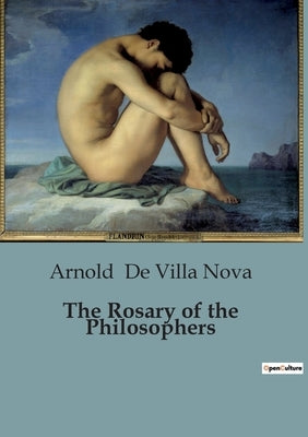 The Rosary of the Philosophers by De Villa Nova, Arnold