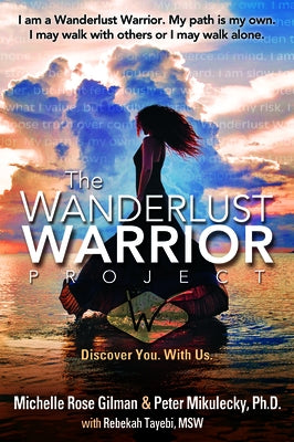 Wanderlust Warrior Project: Discover You. with Us. by Gilman, Michelle Rose