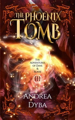 The Phoenix Tomb by Dyba, Andrea