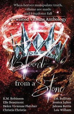 Blood From A Stone Twisted Villains Anthology by Robinson, K. M.