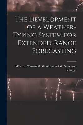 The Development of a Weather-typing System for Extended-range Forecasting by Selfridge, Samuel W. Stevenson Norma