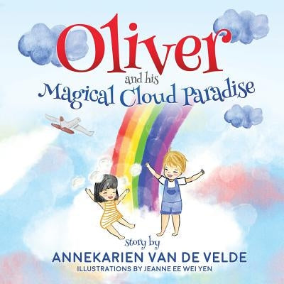 Oliver and His Magical Cloud Paradise by Van de Velde, Annekarien
