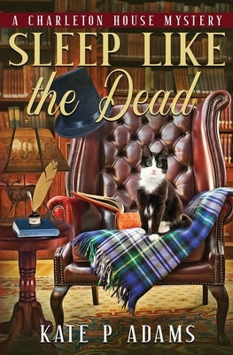 Sleep Like the Dead (A Charleton House Mystery Book 3) by Adams, Kate P.