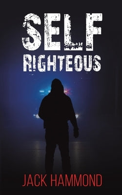 Self Righteous by Hammond, Jack