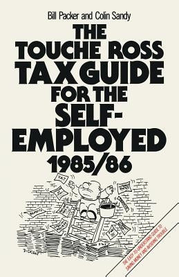 The Touche Ross Tax Guide for the Self-Employed by Packer, Bill