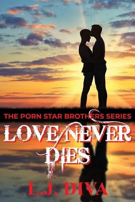 Love Never Dies by Diva, L. J.