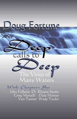 Deep Calls To Deep: The Voice of Many Waters by Fortune, Doug